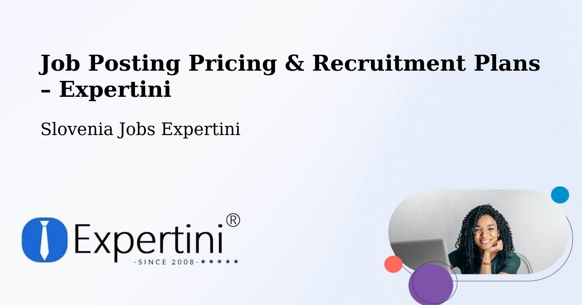 Job Posting Pricing & Recruitment Plans – Šmarca - Šmarca, Slovenia Jobs Expertini